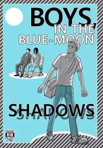 Boys, in the Blue-Moon Shadows