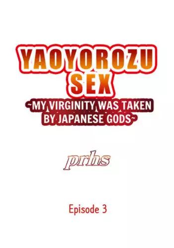 [Prhs] Yaoyorozu Sex~My Virginity Was Taken by Japanese Gods~ Ch. 3 [ENG]